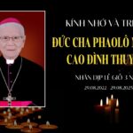 Kính nhớ và tri ân Đức Cha Phaolô Maria Cao Đình Thuyên – Nhân dịp lễ giỗ 3 năm (29/08/2022 – 29/08/2025)