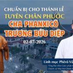 Thông tin chuẩn bị thánh lễ tuyên phong Chân phước Cha Phanxicô Trương Bửu Diệp